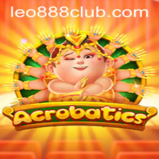 Exploring Acrobatics: A Thrilling Experience at LEO888 Casino