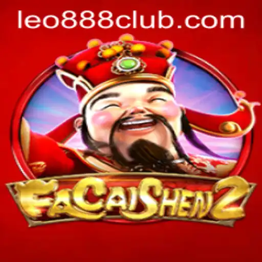 FaCaiShen2: Exploring the Excitement of LEO888 Casino's Popular Game