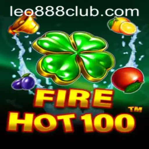 Exploring the Thrilling World of FireHot100 at LEO888 Casino