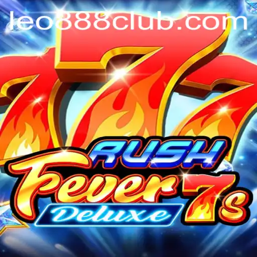 Experience the Excitement of RushFever7sDeluxe at LEO888 Casino